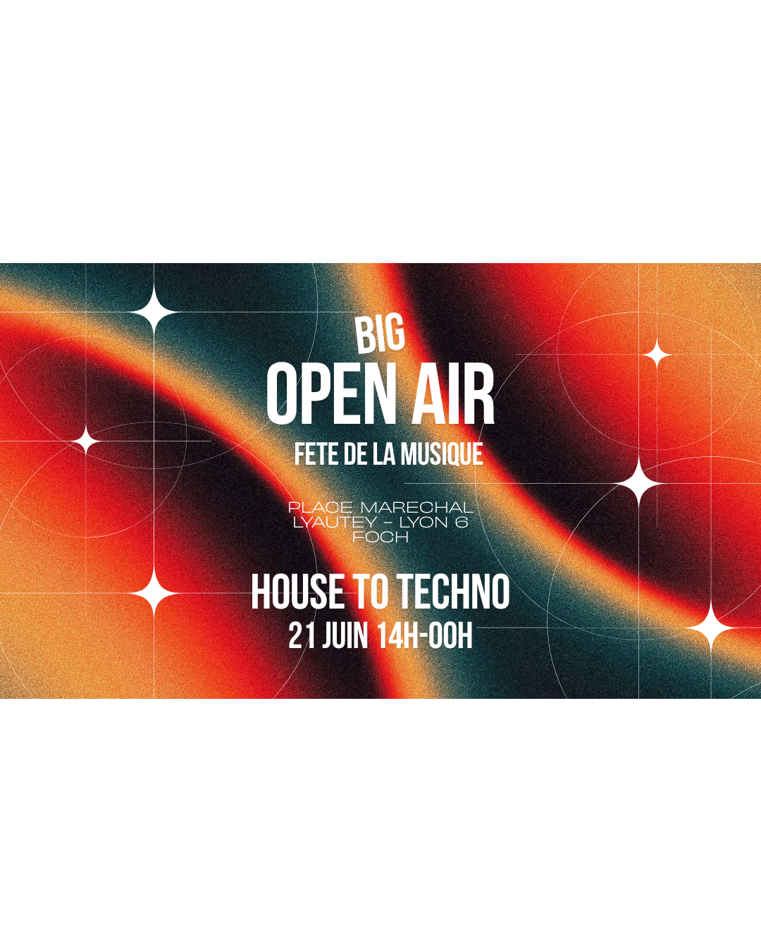 BIG OPEN AIR - HOUSE TO TECHNO - PLACE MARÉCHAL LYAUTEY FOCH